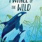 Whale of the Wild, A: Rosanne Parry